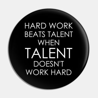 Hard Work Beats Talent When Talent Doesn't Work Hard Pin