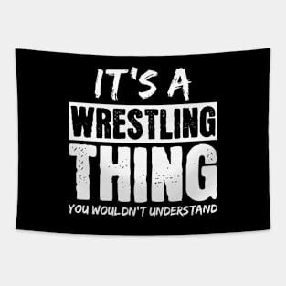 It's A Wrestling Thing You Wouldn't Understand Tapestry