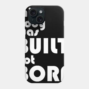 This Body was Built Not Born Phone Case