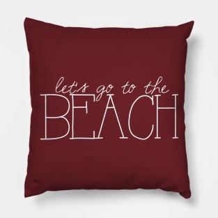 Let's Go to the Beach Pillow