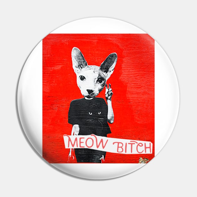 Meow Bitch #1 Pin by moanlisa