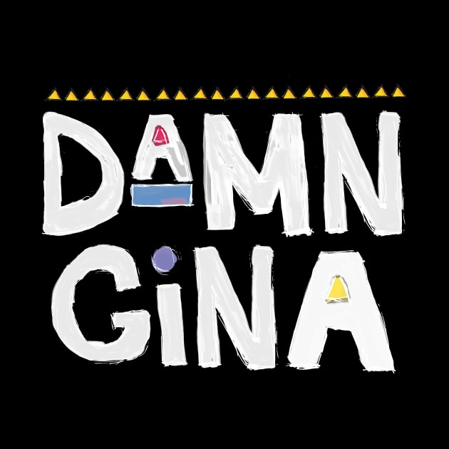 Damn Gina t-shirt 90s Shirt Hip Hop - Do It For The Culture t-shirt by chrischrisart