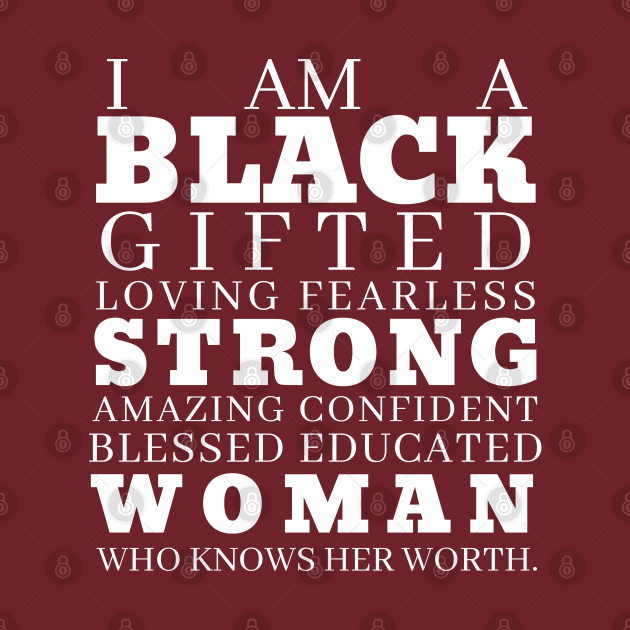 Discover Black History I am a Black Gifted Woman - Black Woman - T-Shirt