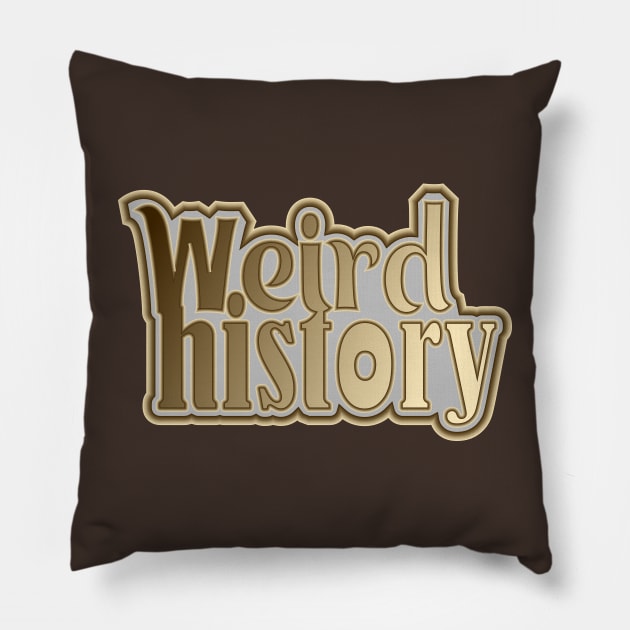 Weird History Pillow by Jokertoons