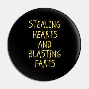 Stealing Hearts & Blasting Farts Pin