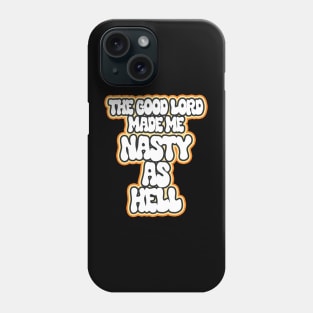 How the Good Lord Made Me Phone Case