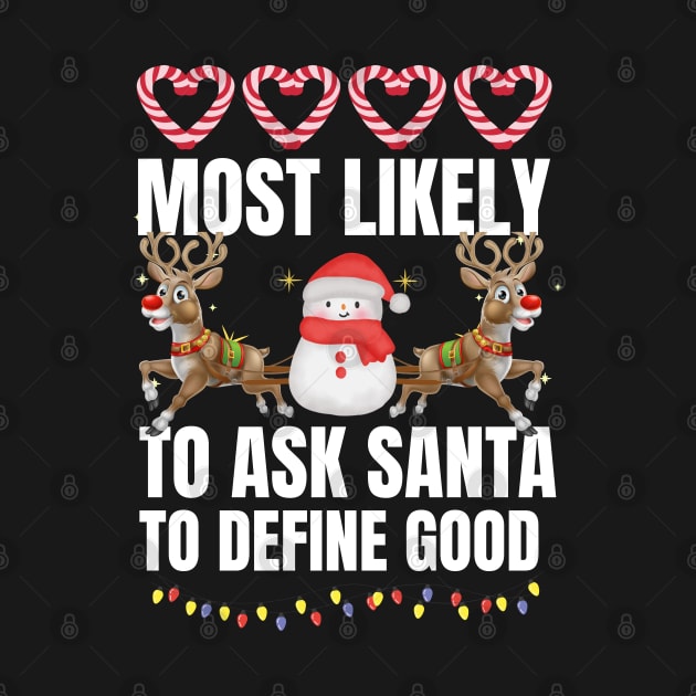 Most Likely To Ask Santa To Define Good Christmas Family by click2print