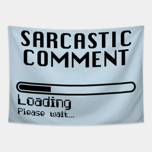 Sarcastic Comment Loading... // Computer Nerd Humor Tapestry