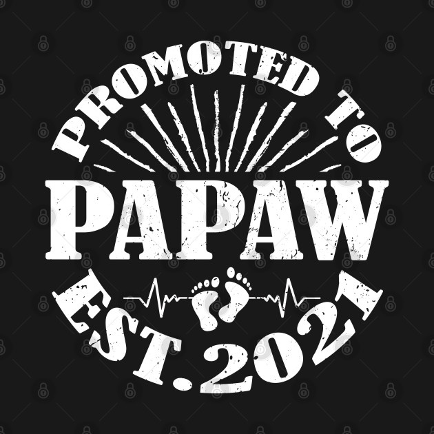 Discover Promoted To Papaw Est 2021 - Promoted To Papaw Est 2021 - T-Shirt