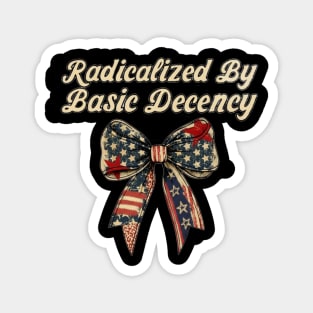 radicalized-by-basic-decency Magnet