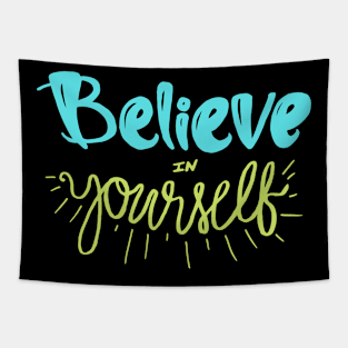 Believe In Yourself Quote Tapestry