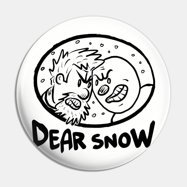 Dear Snow - Snow Fight Pin by MikeBrennanAD