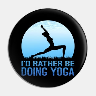 I'd Rather Be Doing Yoga Pin