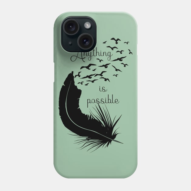 Black feather - Anything is possible Phone Case by ArtStyleAlice