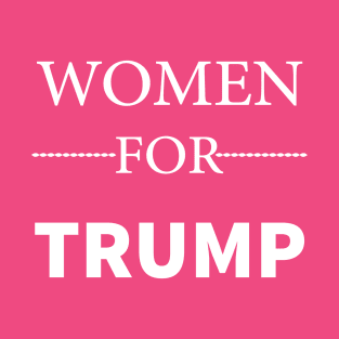 women for trump shirt, women for trump sticker, women for trump hoodie, women for trump for men, women for trump for women, women for trump gift, women for trump funny, women for trump 2020, T-Shirt