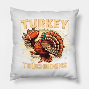 Turkey Touchdowns - Funny Football - Thanksgiving Happy Pillow