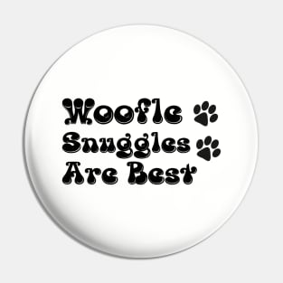 Woofle Snuggles are Best Pin