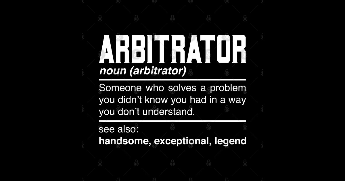 Arbitrator Definition Design Adjudicator Judge Arbiter Noun