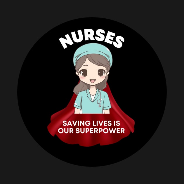 NURSES -- Saving Lives is Our Superpower by SplinterArt