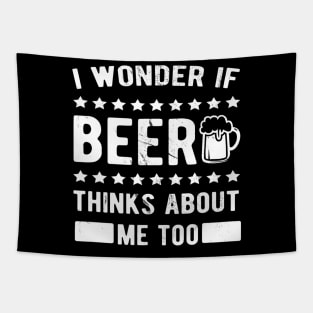 I wonder if beer thinks about me too Tapestry