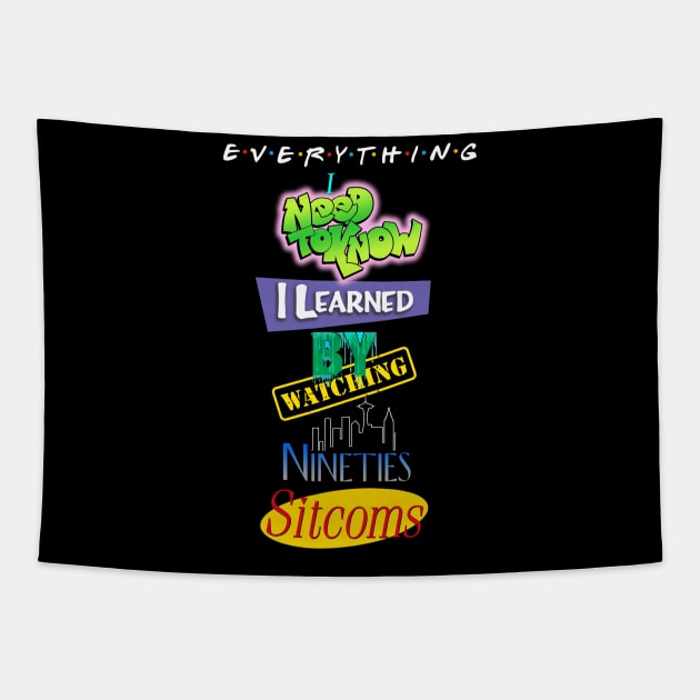 Everything I Learned Watching 90s Sitcoms Tapestry by ninetees