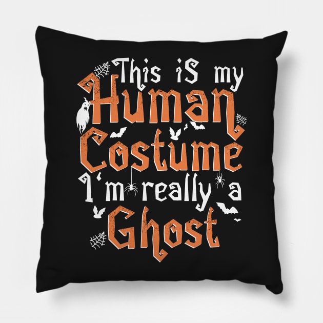 This Is My Human Costume I'm Really A Ghost - Halloween graphic Pillow by theodoros20