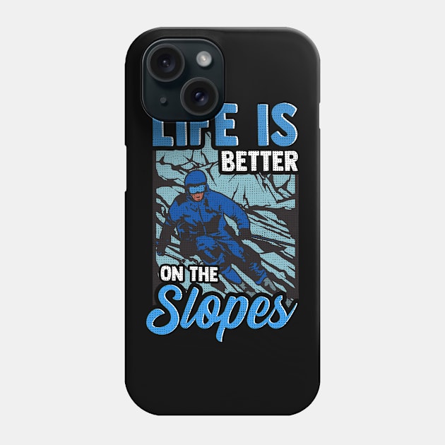 Cute Life Is Better On The Slopes Skiing Pun Phone Case by theperfectpresents