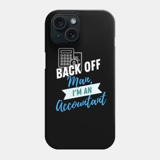 Back Off Accountant Phone Case