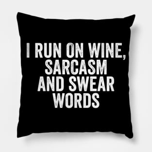 I Run on Wine, Sarcasm and Swear Words - Funny Mom or Mum Gift Pillow