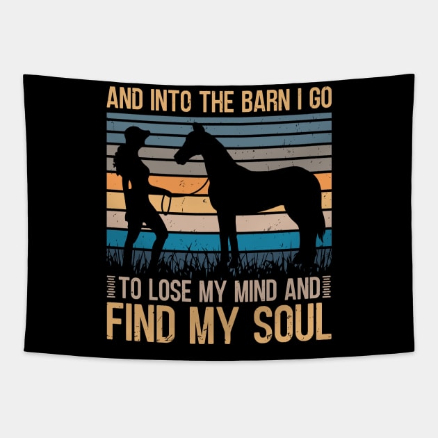 And Into The Barn I Go To Lose My Mind and Find My Soul Tapestry by TheDesignDepot