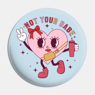 Not Your Babe Love Sucks Anti Love Anti Valentine Club Pin