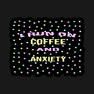 coffee,Coffee and Anxiety funny vinyl, coffee,coffee addict T-Shirt