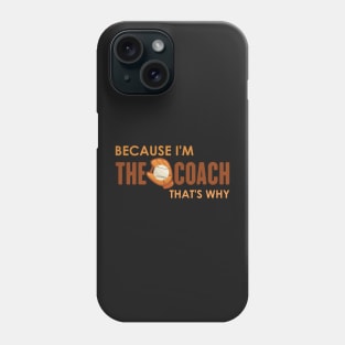 baseball coaches, baseball ball and gloves because i'm the coach that's why Phone Case