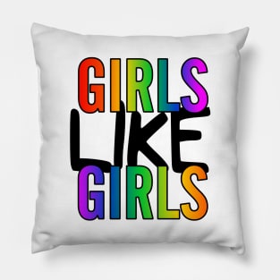 Girls Like Girls Pillow