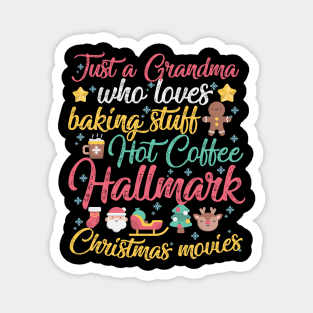 Just a Grandma who loves Baking Stuff Hot Coffee Hallmark Christmas Movies Magnet