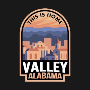 Downtown Valley Alabama This is Home T-Shirt