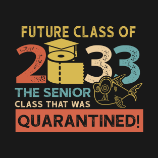 Future Class Of 2033 The Senior Quarantined T-Shirt