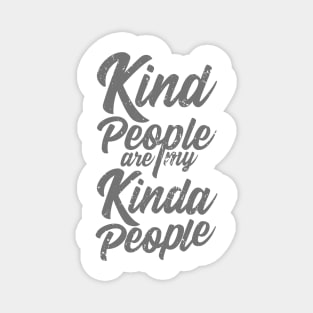 'Kind People Are My Kinda People' Radical Kindness Shirt Magnet