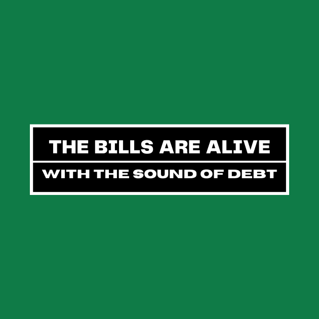 The bills are alive 🎵 by WOWUniqueCreations