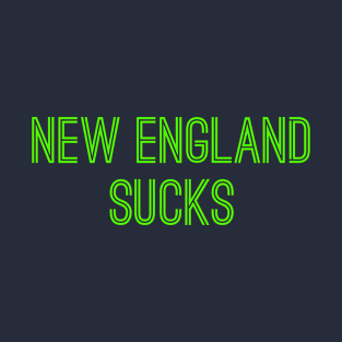 New England Sucks (Neon Green Text) T-Shirt