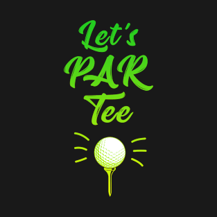 Let's Par Tee Golf T-Shirt