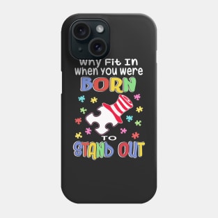 Why Fit In You Were Born To Stand Out: Autism Awareness Phone Case