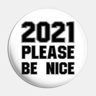 2021 please be nice Pin