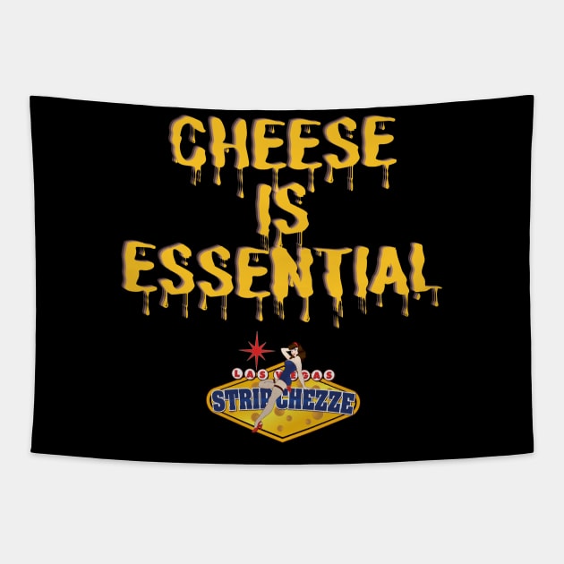 Cheese is Essential Stripchezze Tapestry by Stripchezze Food Truck