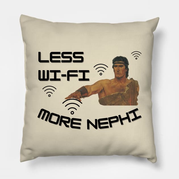 Funny LDS Shirt Less Wi-Fi More Nephi Pillow by MalibuSun