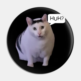 Huh Cat Meme Pin