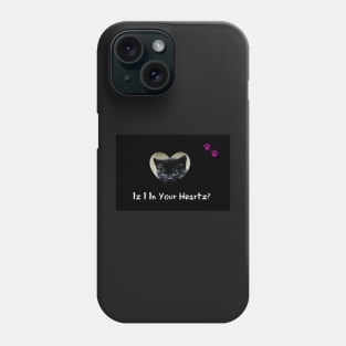 Iz I In Your Heartz? Phone Case