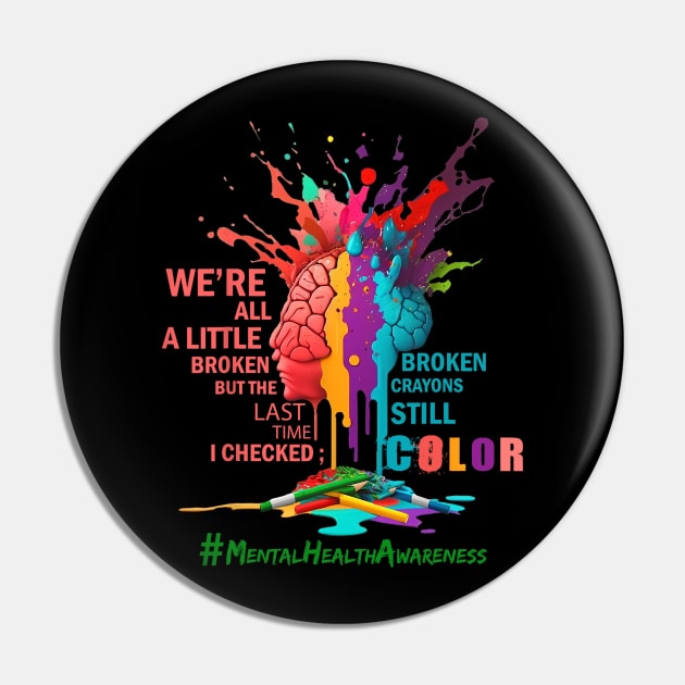 Broken Crayons Mental Health Awareness Pin by everetto