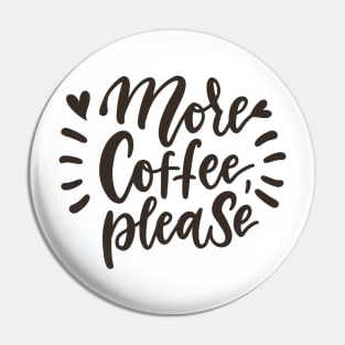 More Coffee Please 2 Pin