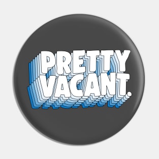 Pretty Vacant. Typography Logo Design Pin